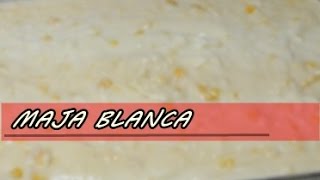 How to Very Rich MAJA BLANCA Recipe [upl. by Adym]