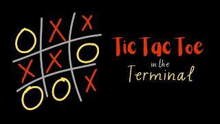 Tic Tac Toe in the Terminal  Programming Project [upl. by Kathy585]