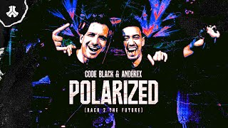 Code Black amp Anderex  Polarized Back 2 The Future  Defqon1 Records [upl. by Negah]