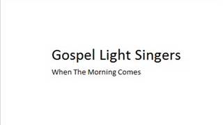 Gospel Light Singers [upl. by Anay516]