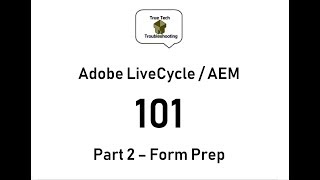 LiveCycle  AEM Designer 101  Part 2 Form Prep [upl. by Celestia388]