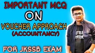 MCQ ON VOUCHER APPROACH IN ACCOUNTANCY  JKSSB FINANCE ACCOUNT ASSISTANT EXAM  ACCOUNTANCY [upl. by Paza]