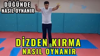 DİZDEN KIRMA OYUNU NASIL OYNANIR  Düğünde Nasıl Oynanır [upl. by Eixid]