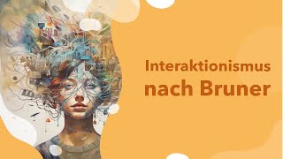 Interaktionismus im Spracherwerb mit Definition erklärt mit Vertreter Bruner  Beispiel  Theorie [upl. by Rento469]