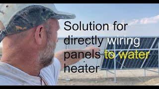 Ultimate Bugout Build Wiring Solar Directly to Hot Water Tank [upl. by Htesil]