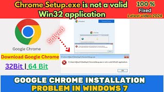 exe is not a valid win32 application windows 7  chrome setupexe is not a valid win32 application [upl. by Aamsa]