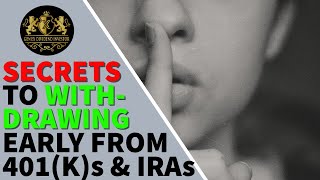 Secrets to Withdrawing Early from 401Ks and IRAs [upl. by Amity]