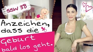 38 SSW  Daran erkennst du dass die Geburt bald losgeht und das Baby kommt [upl. by Paget]