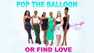 Pop The Balloon or Find Love  Washington DC Ep1  Pop The Balloon or Find Love Dating Show [upl. by Adnohrahs]