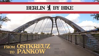 Berlin By Bike  From Ostkreuz to Pankow  Biking Tour  September 2023 [upl. by Oakley861]