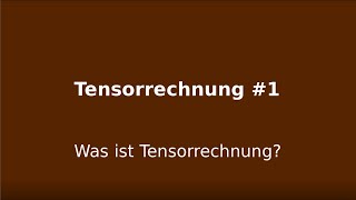 Was ist Tensorrechnung  Tensorrechnung 1 [upl. by Dolorita]