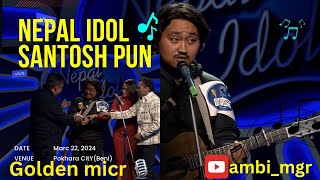 Santosh Pun  NEPAL IDOL 5  new vocal Santosh Pun magar ​⁠ ambimgr music nepalidolseason5 [upl. by Hobbs]