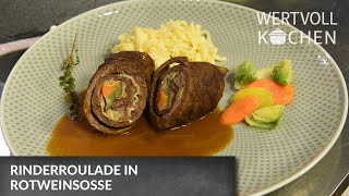 Rinderroulade in Rotweinsoße  WERTVOLL KOCHEN [upl. by Sergo]