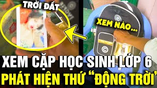 Kiểm tra cặp của HỌC SINH LỚP 6 người anh tá hỏa PHÁT HIỆN thứ động trời  Tin Nhanh 3 Phút [upl. by Enelam]