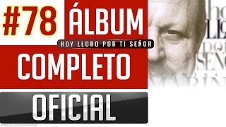 Marino 78  Hoy Lloro Por Ti Señor Album Completo Oficial [upl. by Kentigerma]