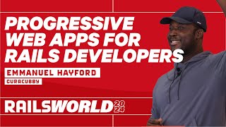 Emmanuel Hayford  Progressive Web Apps for Rails developers  Rails World 2024 [upl. by Solitta]