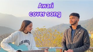 Awari duet Cover song by AKASH PATHAK  VARSHA LUTHRA [upl. by Radman]