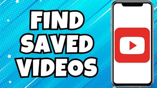 How to Find Saved Videos on YouTube [upl. by Drehcir984]