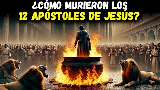 ¡ASÍ MURIERON LOS 12 APÓSTOLES DE JESUCRISTO  Misterios de la Biblia Explicados [upl. by Nosnibor]