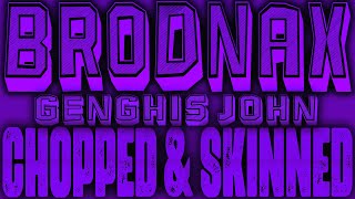 Genghis John Chopped amp Skinned  Brodnax [upl. by Anpas]