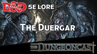 Races of the Realms Duergar  The Dungeoncast Ep112 [upl. by Dion]