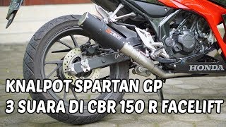 Knalpot Spartan GP 3 Suara di CBR 150 R Facelift [upl. by Brunella]