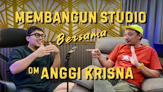 BAGAIMANA CARA MEMBANGUN STUDIO BERSAMA OM ANGGI KRISNA FULL DAGING [upl. by Gipps707]