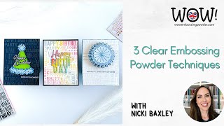 3 Clear Embossing Powder Techniques [upl. by Akim]