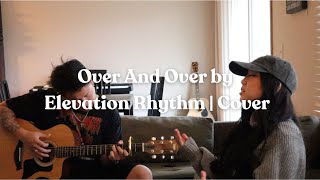 Over And Over by Elevation Rhythm  Acoustic Cover [upl. by Elleinnad270]