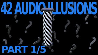 42 Audio Illusions amp Phenomena  Part 15 of Psychoacoustics [upl. by Tove]