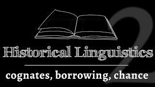 Intro to Historical Linguistics Cognates Borrowed Words amp Chance Resemblance lesson 2 of 4 [upl. by Ettennod]