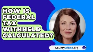 How Is Federal Tax Withheld Calculated  CountyOfficeorg [upl. by Jilli]