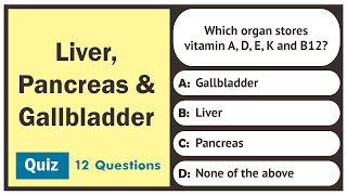 Liver Pancreas amp Gallbladder  Quiz  12 Questions  General Science Quiz [upl. by Auhsot]