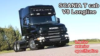 Scania T cab v8 longline  interior exterior specification [upl. by Nare368]