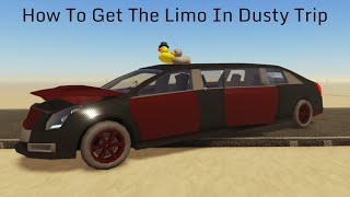 How To Get The Limo In Dusty Trip [upl. by Keever]