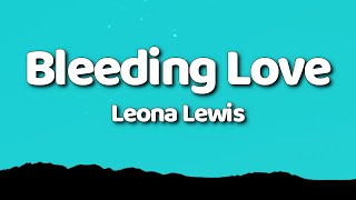 Leona Lewis  Bleeding Love Lyrics [upl. by Nylirek]