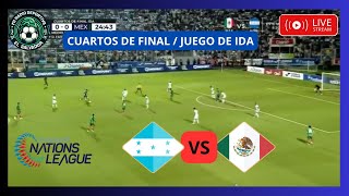 EN VIVO  HONDURAS VS MEXICO  CUARTOS DE FINA  LIGA DE NACIONES  IDA [upl. by Swenson578]