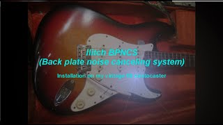 Ilitch BPNCS noise cancelling kit on vintage 69 stratocaster [upl. by Eb644]