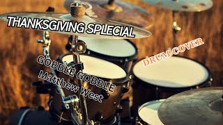 THANKSGIVING SPECIAL  Gobble Gobble  Matthew West  Drum cover Kye Johnson [upl. by Pernas]