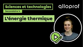 L’énergie thermique  Sciences et technologies  Alloprof [upl. by Chapa]