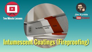 Protective Coatings Two Minute Lessons  Intumescent Coatings Fireproofing [upl. by Airla]