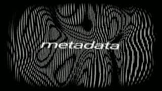 METADATA [upl. by Akilat]