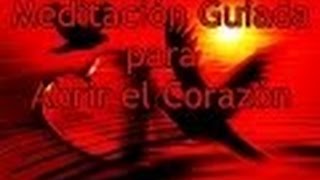 Meditación Guiada para Abrir el Corazón [upl. by Niassuh]