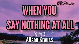 When You Say Nothing At All lyrics  Alison Krauss [upl. by Arva602]