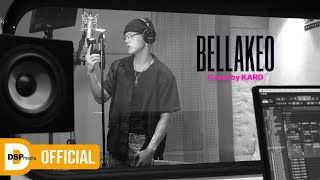 KARD 카드 ‘BELLAKEO’ Recording Sketch [upl. by Maxy742]