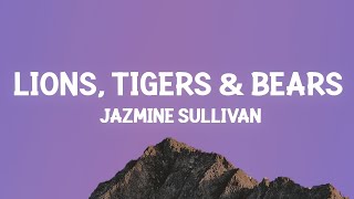 Jazmine Sullivan – Lions Tigers amp Bears Lyrics  1 Hour Version [upl. by Nee]