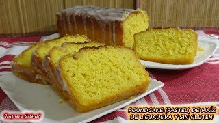 POUNDCAKE PASTEL DE MAÍZ DE LICUADORA SIN GLUTEN rápido fácil y delicioso [upl. by Atimed446]