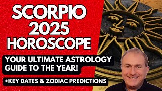 Scorpio 2025 Horoscope  ULTIMATE Astrology Guide to the Year [upl. by Roselia435]