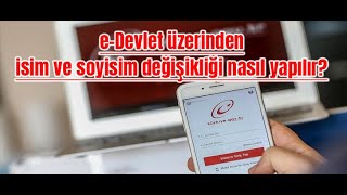 Ad Soyad Değiştirme Nasıl Yapılır  EDevlet Üzerinden İsim Soy isim Değiştirmek Artık Kolay [upl. by Barsky354]