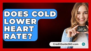 Does Cold Lower Heart Rate  CreditGuide360com [upl. by Fosque]